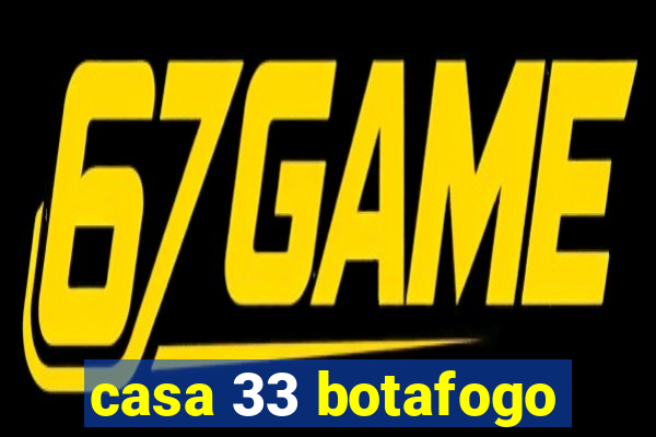 casa 33 botafogo